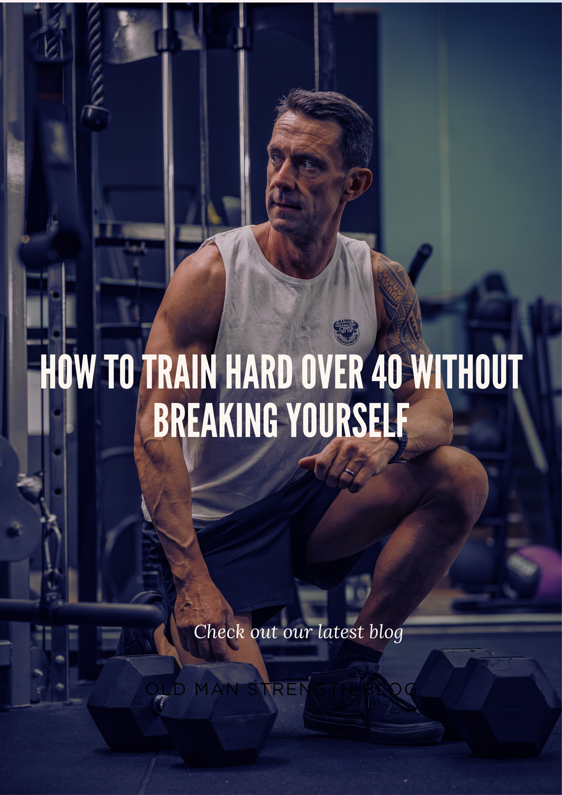 How to Train Hard Over 40 Without Breaking Yourself